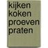 Kijken koken proeven praten