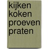 Kijken koken proeven praten door Bervoets
