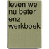 Leven we nu beter enz werkboek