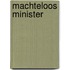 Machteloos minister