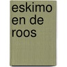 Eskimo en de roos door Walschap