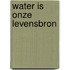 Water is onze levensbron