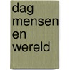Dag mensen en wereld by Paelinck