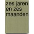 Zes jaren en zes maanden