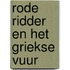Rode ridder en het griekse vuur