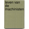 Leven van de machinisten by Irving Wallace