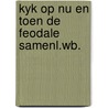 Kyk op nu en toen de feodale samenl.wb. door Geivers