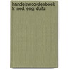 Handelswoordenboek fr. ned. eng. duits by Servotte