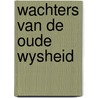 Wachters van de oude wysheid by Gooch