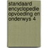 Standaard encyclopedie opvoeding en onderwys 4
