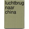 Luchtbrug naar china door Koenig