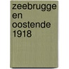 Zeebrugge en oostende 1918 by Stock