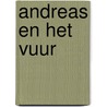 Andreas en het vuur door Goeree