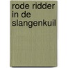 Rode ridder in de slangenkuil by Vermeiren