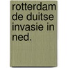 Rotterdam de duitse invasie in ned. by Steenbeek