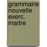 Grammaire nouvelle exerc. maitre door Dujardin