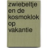 Zwiebeltje en de kosmoklok op vakantie by Lange
