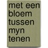 Met een bloem tussen myn tenen