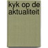 Kyk op de aktualiteit