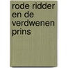 Rode ridder en de verdwenen prins by Vermeiren