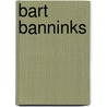 Bart banninks door Struelens
