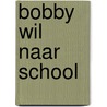 Bobby wil naar school door Reys