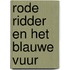 Rode ridder en het blauwe vuur
