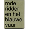 Rode ridder en het blauwe vuur door Vermeiren