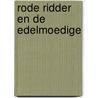 Rode ridder en de edelmoedige by Vermeiren