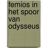 Femios in het spoor van odysseus by Bovee