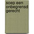 Soep een onbegrensd gerecht