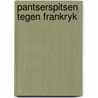 Pantserspitsen tegen frankryk by Wirt Williams