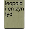 Leopold i en zyn tyd door Bronne