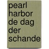Pearl harbor de dag der schande by Pat Barker
