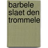 Barbele slaet den trommele door Ballegeer