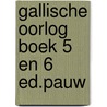Gallische oorlog boek 5 en 6 ed.pauw by Caesar