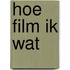 Hoe film ik wat