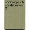Sociologie v.h. staatsbestuur 2 by Wiebe Braam