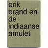 Erik brand en de indiaanse amulet door Struelens