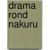 Drama rond nakuru door Willy Vandersteen
