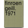 Finroen geill. 1971 door Groof