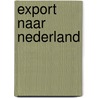 Export naar nederland by Unknown