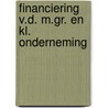 Financiering v.d. m.gr. en kl. onderneming by Unknown