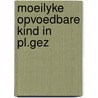 Moeilyke opvoedbare kind in pl.gez door Hart Ruyter