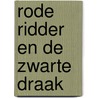 Rode ridder en de zwarte draak by Vermeiren
