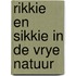Rikkie en sikkie in de vrye natuur