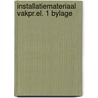 Installatiemateriaal vakpr.el. 1 bylage door Clerck