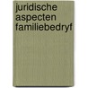 Juridische aspecten familiebedryf door Gerven