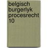 Belgisch burgerlyk procesrecht 10 door Lennep