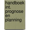 Handboek int. prognose en planning by Brauers